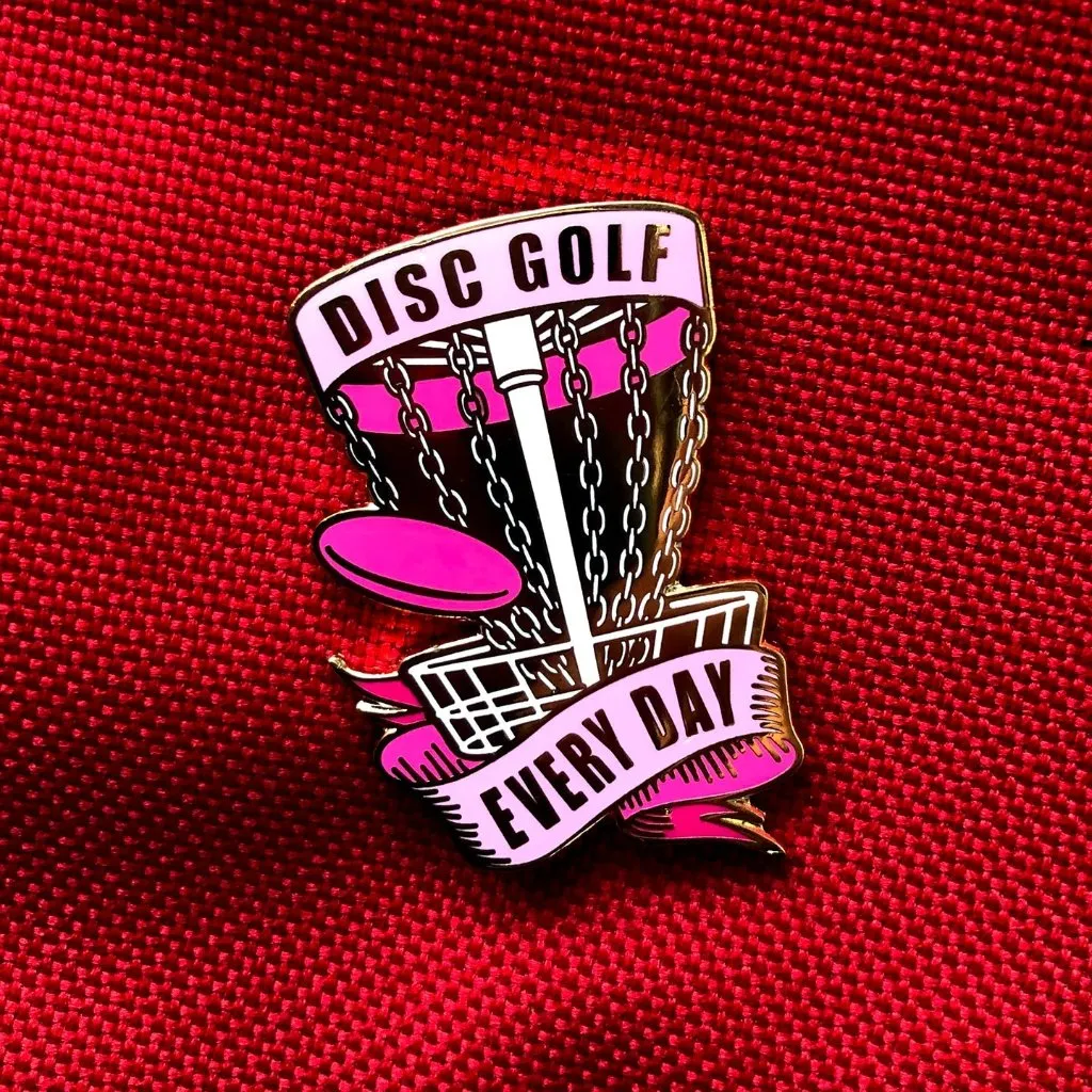 Disc Golf Every Day Basket Pin - PINK